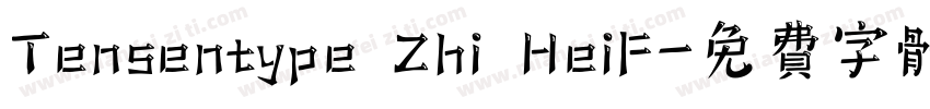 Tensentype Zhi HeiF字体转换